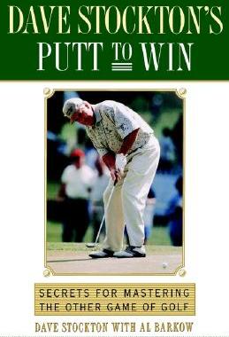 【预售】Dave Stockton's Putt to Win: Secrets for Mastering