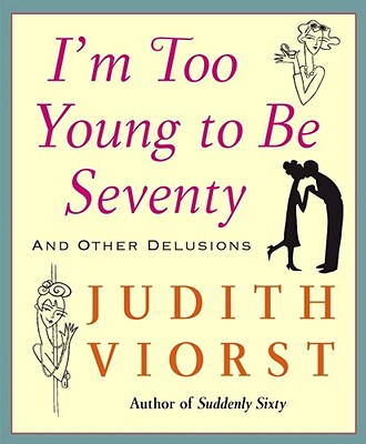 【预售】I'm Too Young to Be Seventy: And Other Delusions
