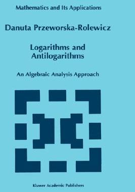 【预售】Logarithms and Antilogarithms: An Algebraic Analysis