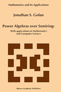 【预售】Power Algebras Over Semirings: With Applications in