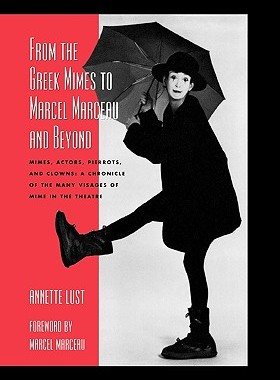 【预售】From the Greek Mimes to Marcel Marceau and Beyond: