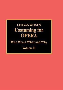 【预售】Costuming for Opera: Who Wears What and Why