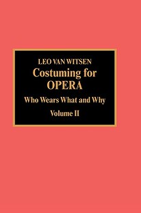【预售】Costuming for Opera: Who Wears What and Why