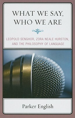 【预售】What We Say, Who We Are: Leopold Senghor, Zora Neale