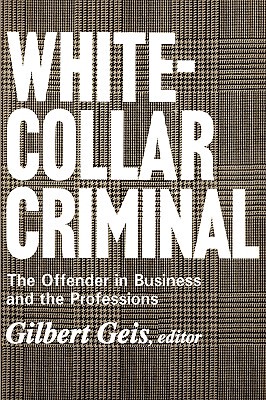 【预售】White-Collar Criminal: The Offender in Business and