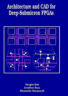 【预售】Architecture and CAD for Deep-Submicron FPGAs