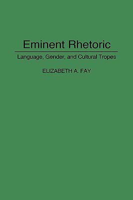 【预售】Eminent Rhetoric: Language, Gender, and Cultural