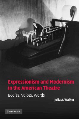 【预售】Expressionism and Modernism in the American Theatre: