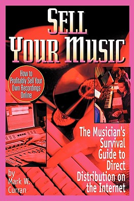 【预售】Sell Your Music: How to Profitably Sell Your Own