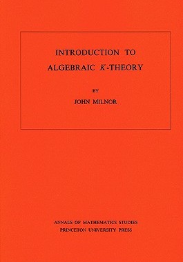 现货 Introduction to Algebraic K-Theory. (Am-72)