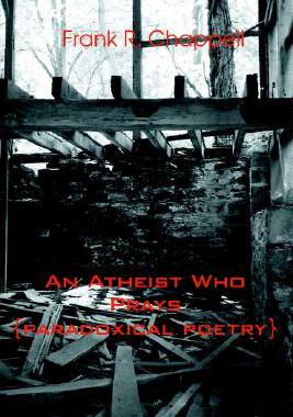 【预售】An Atheist Who Prays: {Paradoxical Poetry}