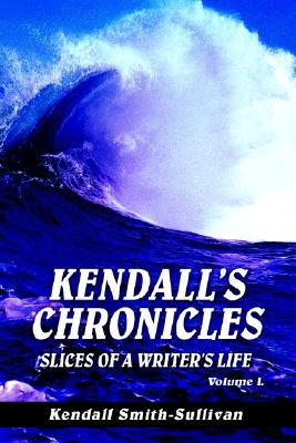 【预售】Kendall's Chronicles: Slices of a Writer's Life
