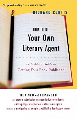 【预售】How to Be Your Own Literary Agent: An Insider's