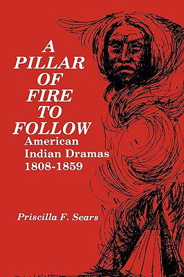 【预售】A Pillar of Fire to Follow: American Indian Dramas