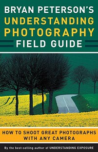【预售】Bryan Peterson's Understanding Photography Field