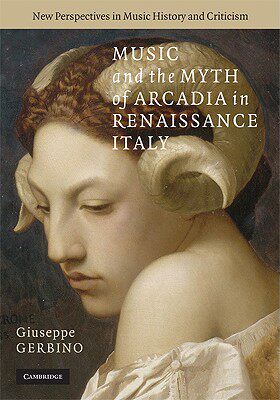 【预售】Music and the Myth of Arcadia in Renaissance Italy