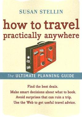 【预售】How to Travel Practically Anywhere: The Ultimate