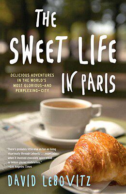 【预售】The Sweet Life in Paris: Delicious Adventures in the