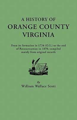 【预售】A   History of Orange County, Virginia, from Its