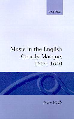 【预售】Music in the English Courtly Masque 1604-1640
