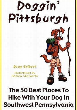 【预售】Doggin' Pittsburgh: The 50 Best Places to Hike with