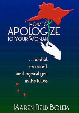 【预售】How to Apologize to Your Woman...So That She Won't