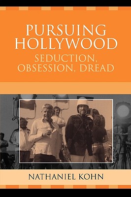 【预售】Pursuing Hollywood: Seduction, Obsession, Dread 书籍/杂志/报纸 艺术类原版书 原图主图