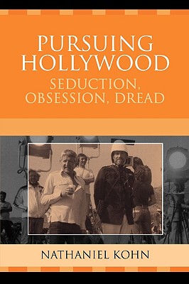 【预售】Pursuing Hollywood: Seduction, Obsession, Dread