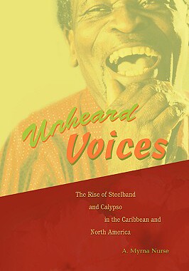 【预售】Unheard Voices: The Rise of Steelband and Calypso in