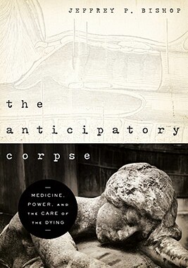 【预售】The Anticipatory Corpse: Medicine, Power, and the