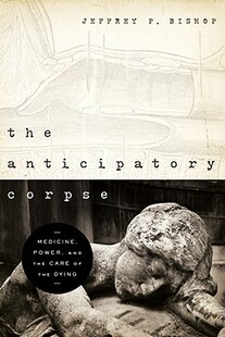 【预售】The Anticipatory Corpse: Medicine, Power, and the