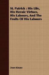 【预售】St. Patrick: His Life, His Heroic Virtues, His