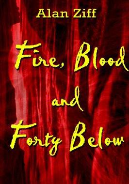 【预售】Fire, Blood and Forty Below