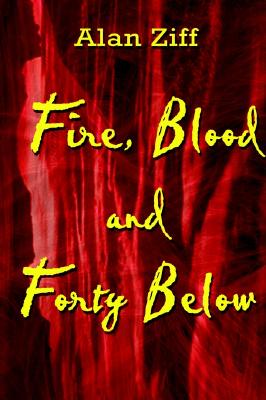【预售】Fire, Blood and Forty Below