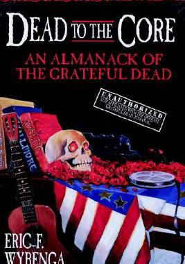 【预售】Dead to the Core: An Almanack of the Grateful Dead