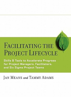 【预售】Facilitating The Project Lifecycle: Skills & T Ools