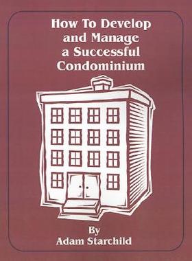 【预售】How to Develop and Manage a Successful Condominium