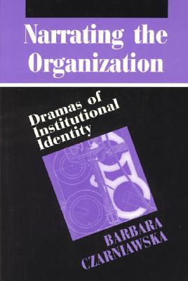 【预售】Narrating the Organization: Dramas of Institutional