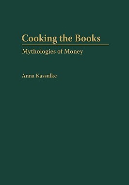 【预售】Cooking the Books: Mythologies of Money
