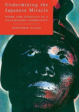 【预售】Undermining the Japanese Miracle: Work and Conflict