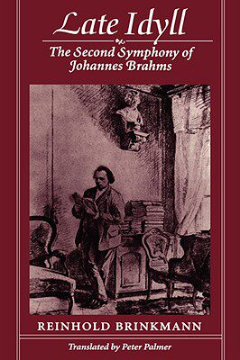 【预售】Late Idyll: The Second Symphony of Johannes Brahms