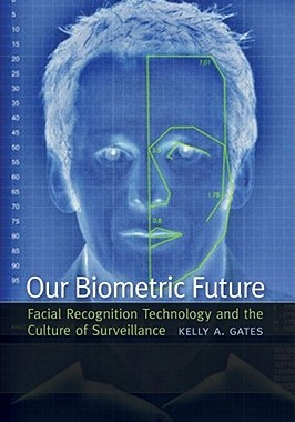 【预售】Our Biometric Future: Facial Recognition Technology