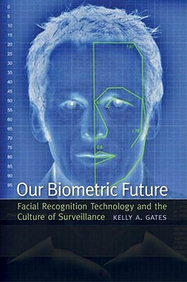 【预售】Our Biometric Future: Facial Recognition Technology