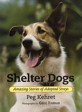 【预售】Shelter Dogs: Amazing Stories of Adopted Strays