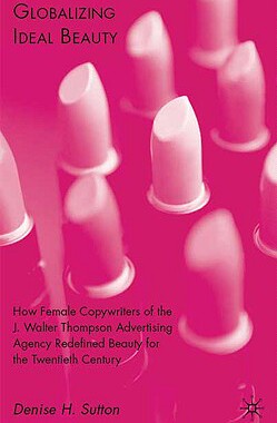 【预售】Globalizing Ideal Beauty: How Female Copywriters of