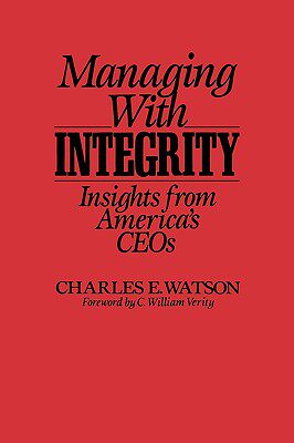 【预售】Managing with Integrity: Insights from America's