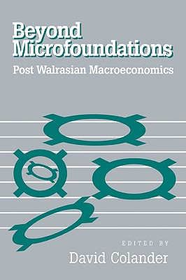 【预售】Beyond Microfoundations: Post Walrasian Economics