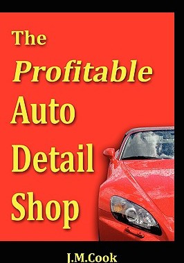 【预售】The Profitable Auto Detail Shop - How to Start and