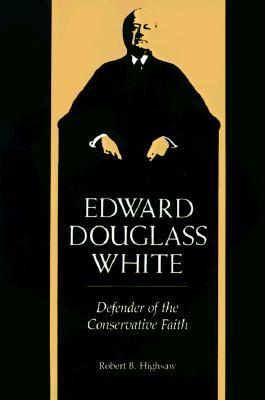 【预售】Edward Douglass White: Defender of the Conservative