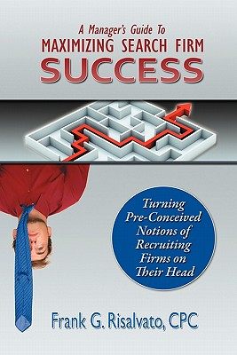 【预售】A Manager's Guide to Maximizing Search Firm Success